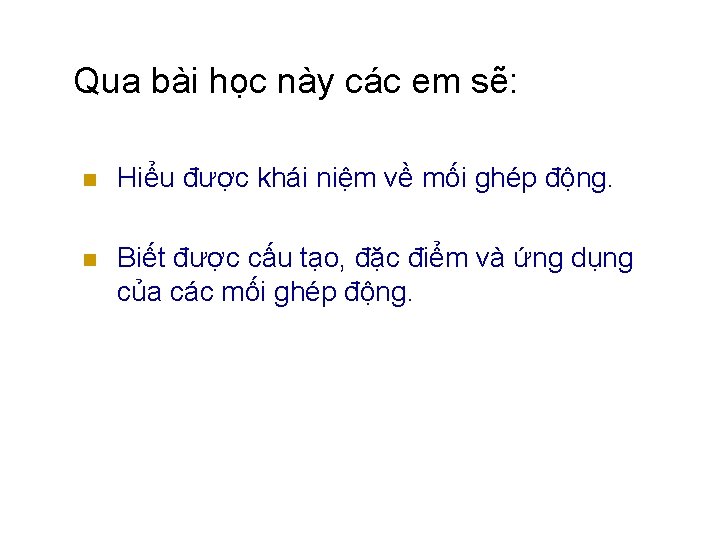 Qua bài học này các em sẽ: n Hiểu được khái niệm về mối