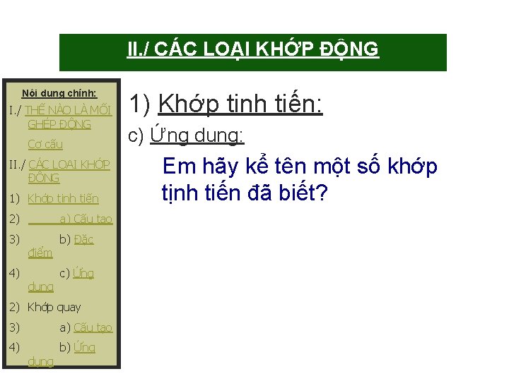 II. / CÁC LOẠI KHỚP ĐỘNG Nội dung chính: I. / THẾ NÀO LÀ
