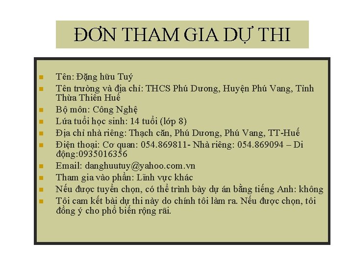 ĐƠN THAM GIA DỰ THI n n n n n Tên: Đặng hữu Tuý