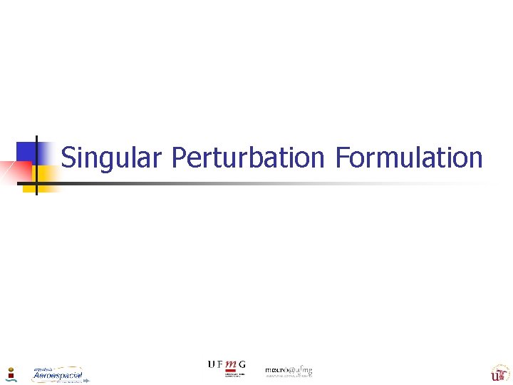 Singular Perturbation Formulation 