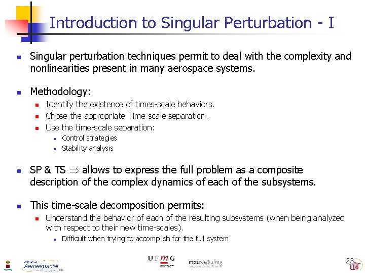 Introduction to Singular Perturbation - I n n Singular perturbation techniques permit to deal