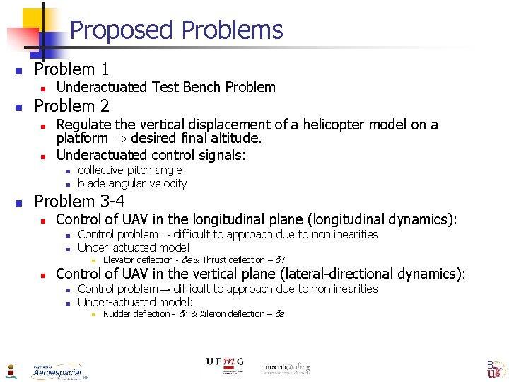 Proposed Problems n Problem 1 n n Underactuated Test Bench Problem 2 n n