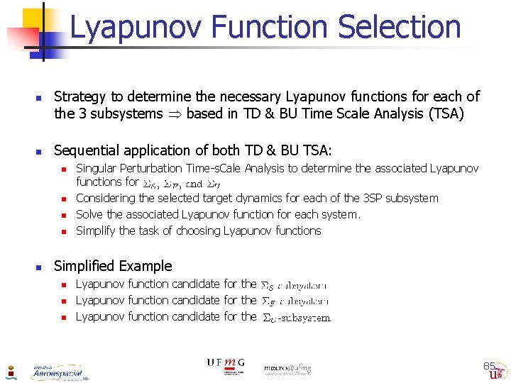 Lyapunov Function Selection n n Strategy to determine the necessary Lyapunov functions for each
