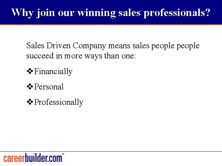 Why join our winning sales professionals? Sales Driven Company means sales people succeed in