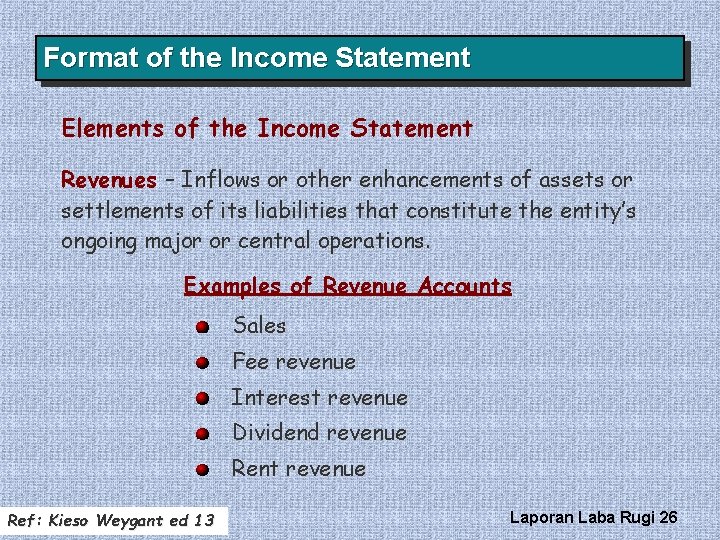 Format of the Income Statement Elements of the Income Statement Revenues – Inflows or Format of the Income Statement Elements of the Income Statement Revenues – Inflows or