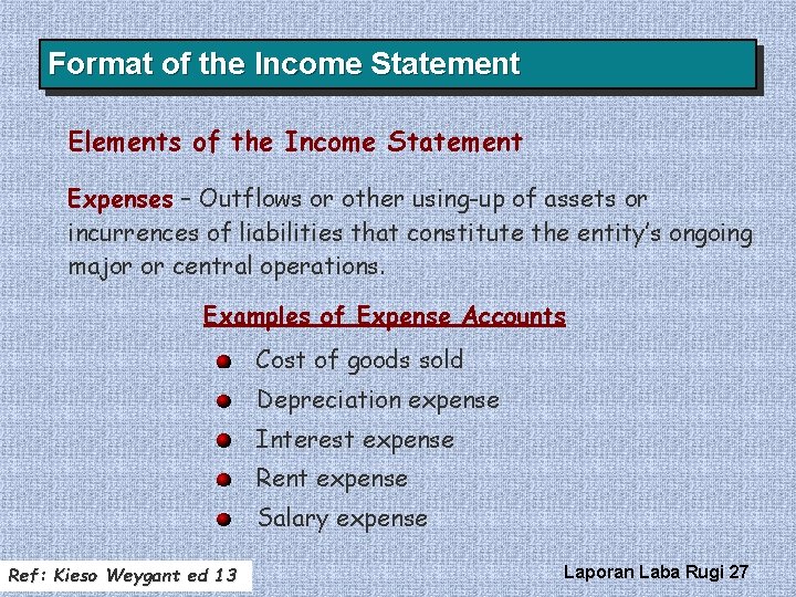 Format of the Income Statement Elements of the Income Statement Expenses – Outflows or Format of the Income Statement Elements of the Income Statement Expenses – Outflows or