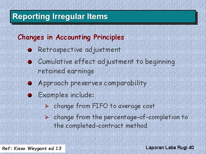 Reporting Irregular Items Changes in Accounting Principles Retrospective adjustment Cumulative effect adjustment to beginning Reporting Irregular Items Changes in Accounting Principles Retrospective adjustment Cumulative effect adjustment to beginning