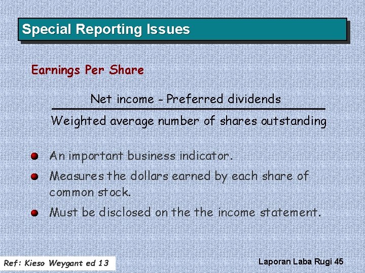 Special Reporting Issues Earnings Per Share Net income - Preferred dividends Weighted average number