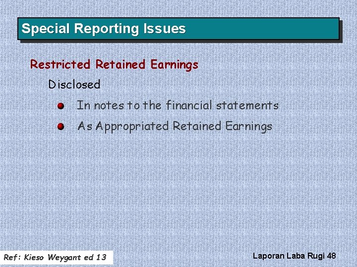 Special Reporting Issues Restricted Retained Earnings Disclosed In notes to the financial statements As