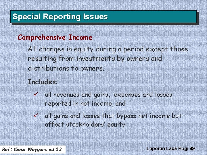 Special Reporting Issues Comprehensive Income All changes in equity during a period except those