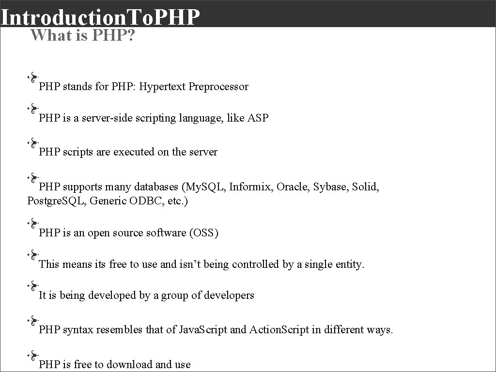 Introduction. To. PHP What is PHP? PHP stands for PHP: Hypertext Preprocessor PHP is