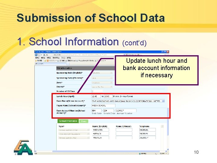 Submission of School Data 1. School Information (cont’ (cont d) Update lunch hour and