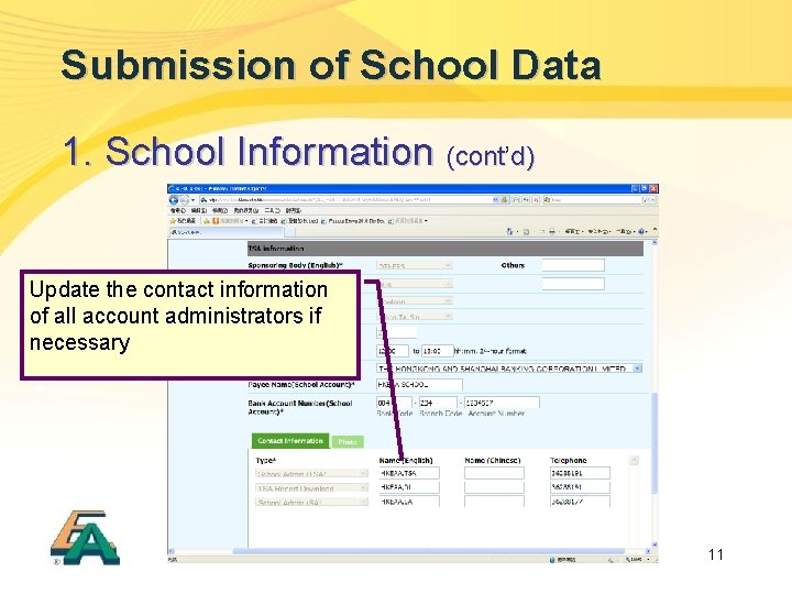 Submission of School Data 1. School Information (cont’ (cont d) Update the contact information