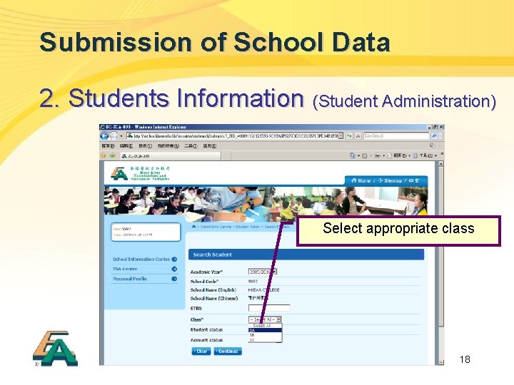 Submission of School Data 2. Students Information (Student Administration) Select appropriate class 18 