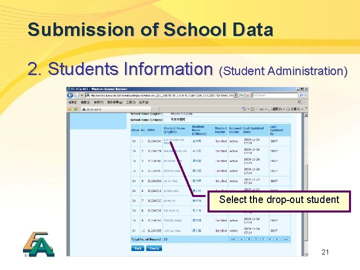 Submission of School Data 2. Students Information (Student Administration) Select the drop-out student 21