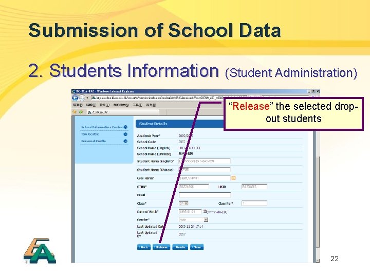 Submission of School Data 2. Students Information (Student Administration) “Release” the selected dropout students