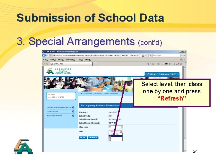 Submission of School Data 3. Special Arrangements (cont’ (cont d) Select level, then class