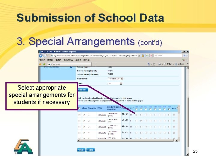 Submission of School Data 3. Special Arrangements (cont’ (cont d) Select appropriate special arrangements