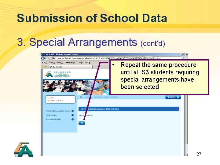 Submission of School Data 3. Special Arrangements (cont’ (cont d) • Repeat the same