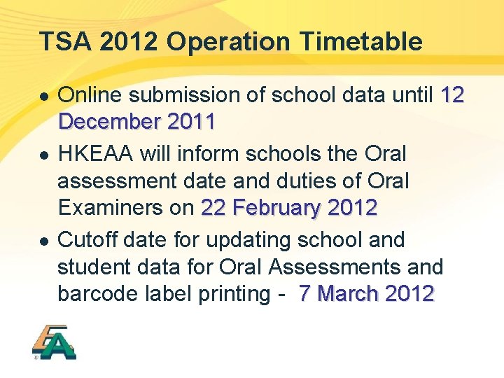 TSA 2012 Operation Timetable l l l Online submission of school data until 12