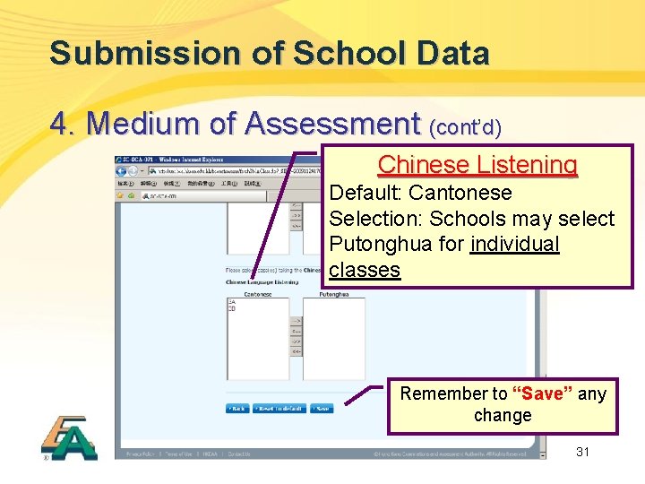 Submission of School Data 4. Medium of Assessment (cont’ (cont d) Chinese Listening Default:
