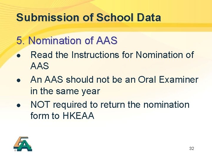 Submission of School Data 5. Nomination of AAS l l l Read the Instructions