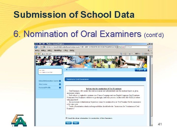Submission of School Data 6. Nomination of Oral Examiners (cont’ (cont d) 41 
