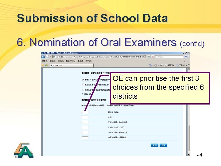 Submission of School Data 6. Nomination of Oral Examiners (cont’ (cont d) OE can