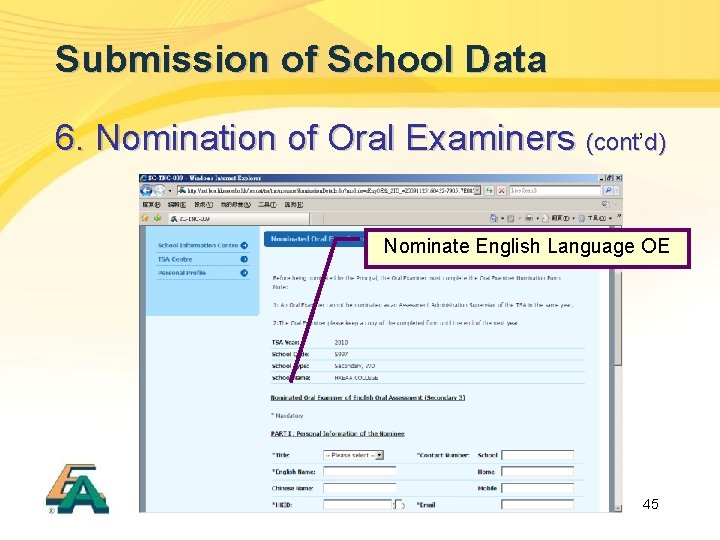 Submission of School Data 6. Nomination of Oral Examiners (cont’ (cont d) Nominate English