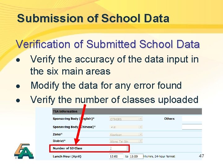 Submission of School Data Verification of Submitted School Data l l l Verify the