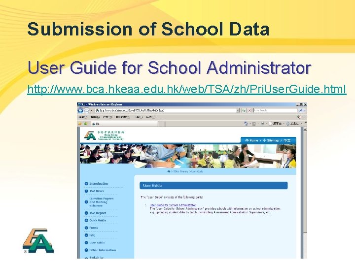 Submission of School Data User Guide for School Administrator http: //www. bca. hkeaa. edu.