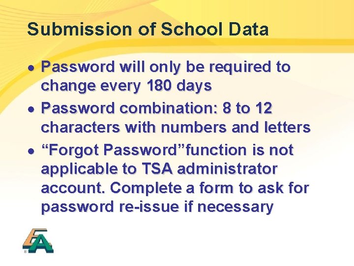 Submission of School Data l l l Password will only be required to change