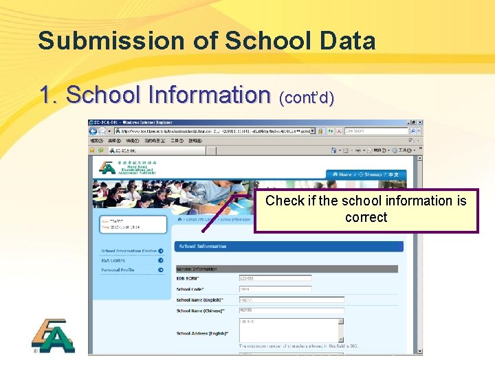 Submission of School Data 1. School Information (cont’ (cont d) Check if the school