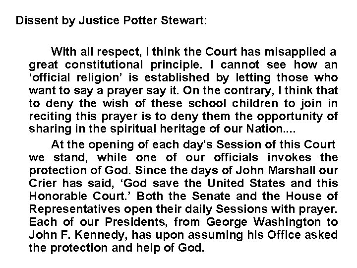 Dissent by Justice Potter Stewart: With all respect, I think the Court has misapplied