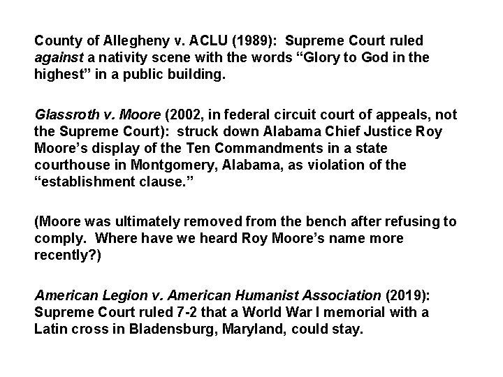 County of Allegheny v. ACLU (1989): Supreme Court ruled against a nativity scene with