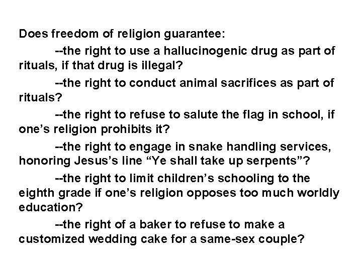 Does freedom of religion guarantee: --the right to use a hallucinogenic drug as part