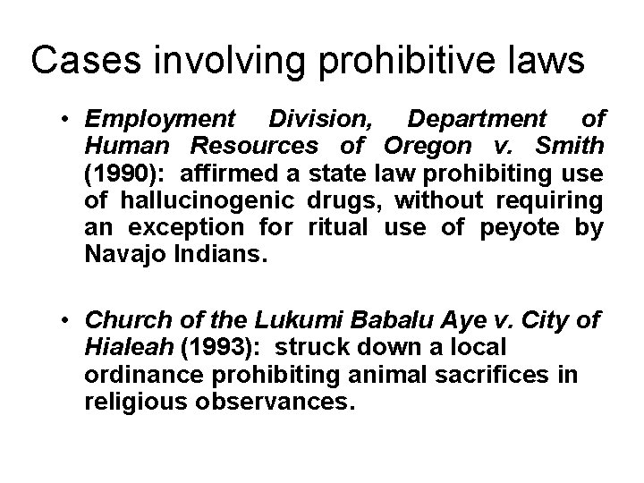 Cases involving prohibitive laws • Employment Division, Department of Human Resources of Oregon v.