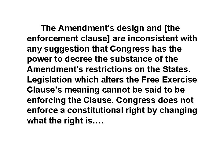 The Amendment's design and [the enforcement clause] are inconsistent with any suggestion that Congress