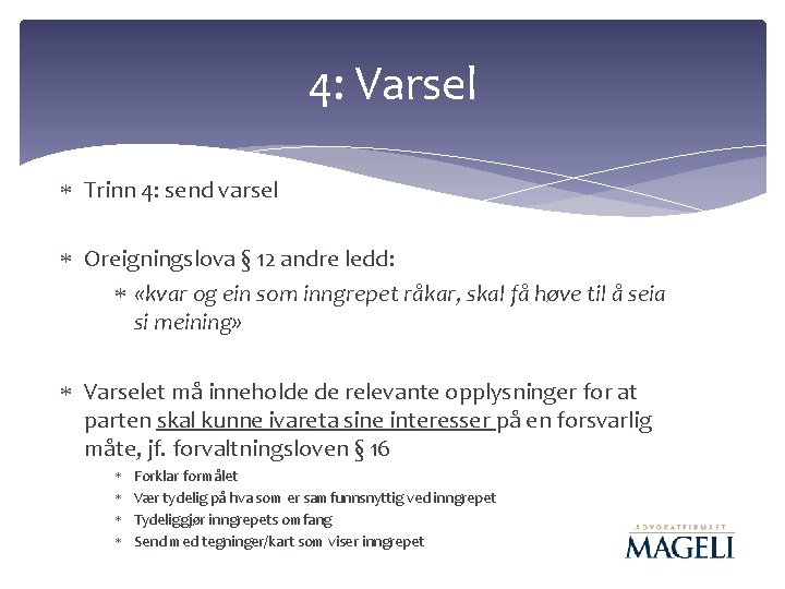 4: Varsel Trinn 4: send varsel Oreigningslova § 12 andre ledd: «kvar og ein 4: Varsel Trinn 4: send varsel Oreigningslova § 12 andre ledd: «kvar og ein