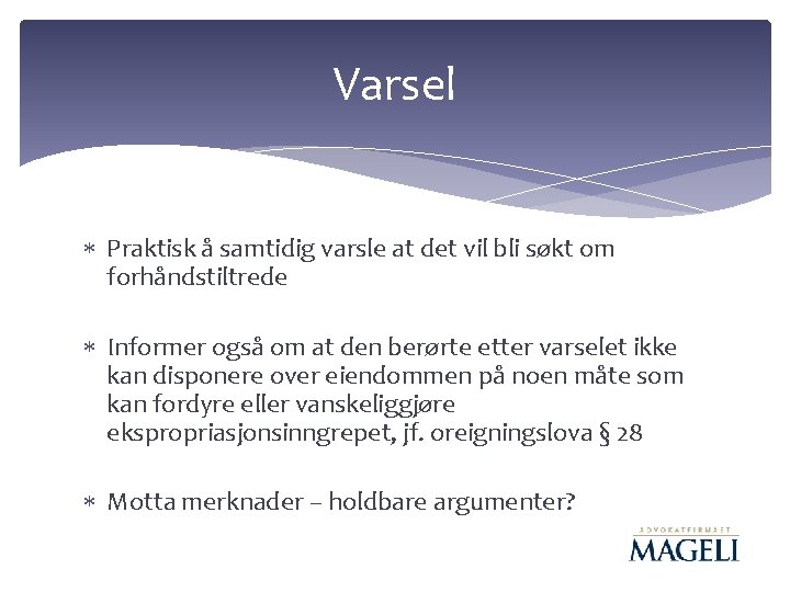 Varsel Praktisk å samtidig varsle at det vil bli søkt om forhåndstiltrede Informer også