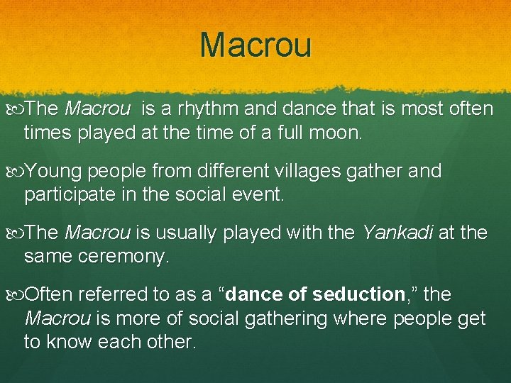 Macrou The Macrou is a rhythm and dance that is most often times played