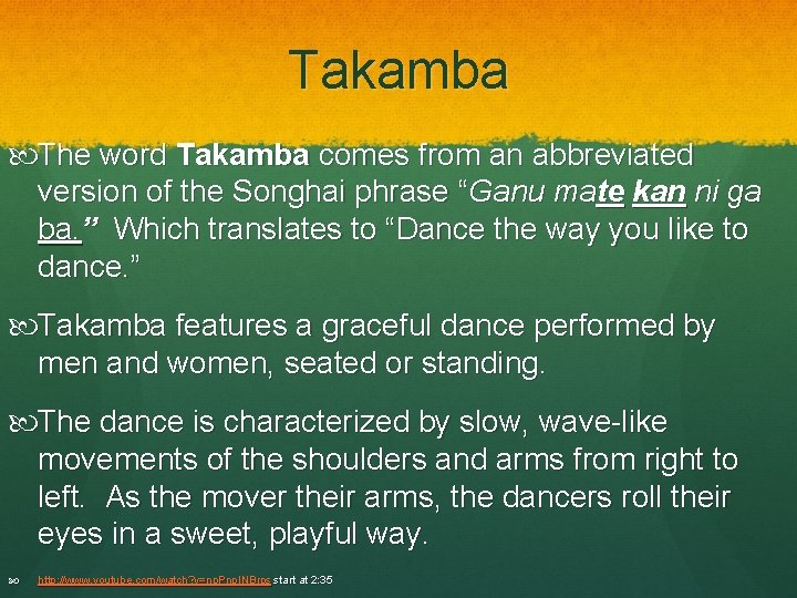 Takamba The word Takamba comes from an abbreviated version of the Songhai phrase “Ganu