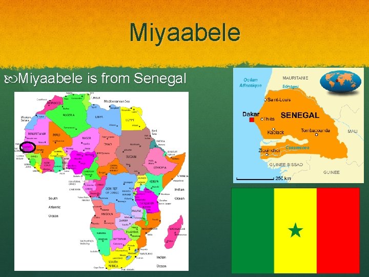 Miyaabele is from Senegal 