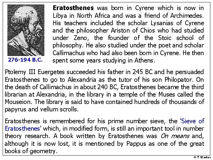 276 -194 B. C. Eratosthenes was born in Cyrene which is now in Libya