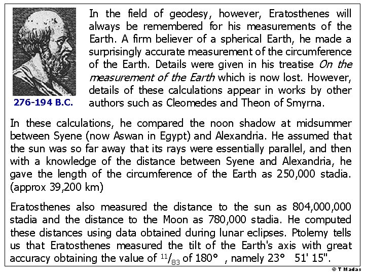 276 -194 B. C. In the field of geodesy, however, Eratosthenes will always be