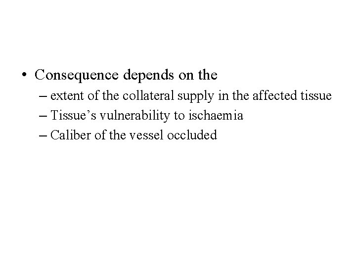  • Consequence depends on the – extent of the collateral supply in the