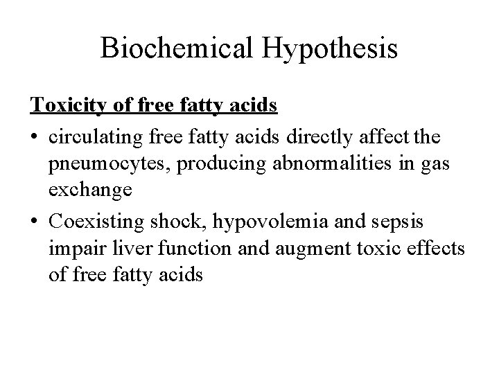 Biochemical Hypothesis Toxicity of free fatty acids • circulating free fatty acids directly affect