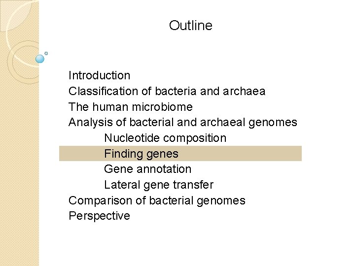 Outline Introduction Classification of bacteria and archaea The human microbiome Analysis of bacterial and