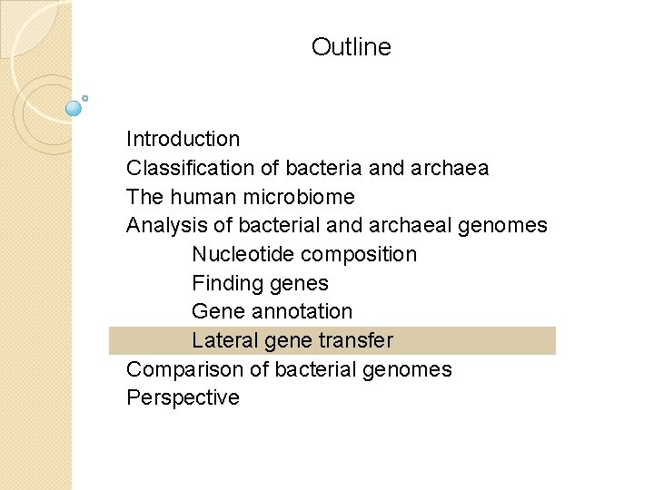 Outline Introduction Classification of bacteria and archaea The human microbiome Analysis of bacterial and