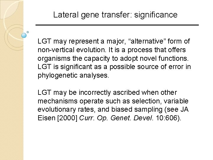 Lateral gene transfer: significance LGT may represent a major, “alternative” form of non-vertical evolution.